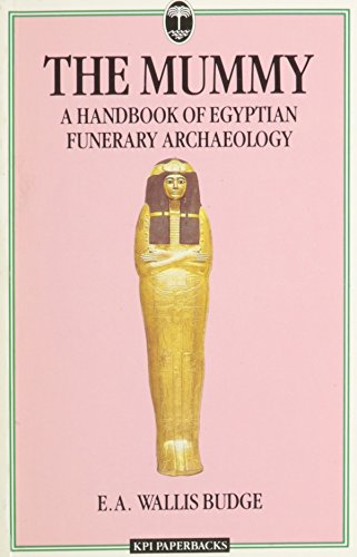 Stock image for Mummy, The: Handbook of Egyptian Funerary Archaeology for sale by Powell's Bookstores Chicago, ABAA