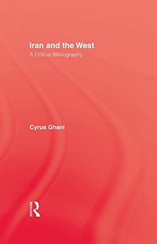 Stock image for Iran and the West : A Critical Bibliography for sale by JuddSt.Pancras