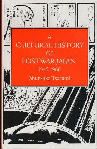 Stock image for A CULTURAL HISTORY OF POSTWAR JAPAN 1945 - 1980. for sale by Hay Cinema Bookshop Limited