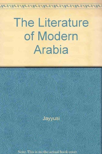 Beispielbild fr The Literature of Modern Arabia : An Anthology zum Verkauf von Better World Books