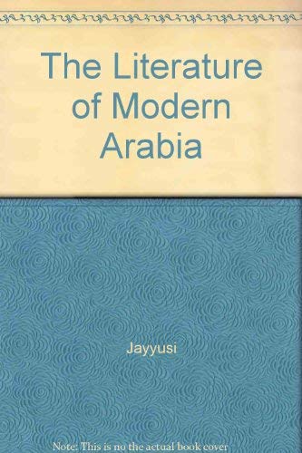Stock image for The Literature of Modern Arabia : An Anthology for sale by Better World Books