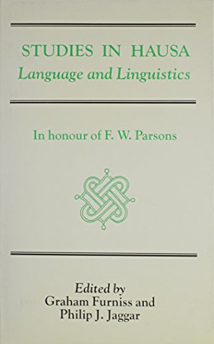 Stock image for Studies in Hausa Language and Linguistics: In Honour of F. W. Parsons (African languages = Langues africaines. Occasional publication) for sale by Midtown Scholar Bookstore