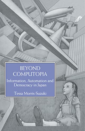 Beispielbild fr Beyond Computopia: Information, Automation & Democracy in Japan. zum Verkauf von Powell's Bookstores Chicago, ABAA
