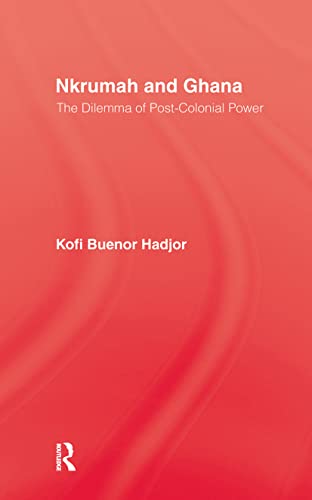 Beispielbild fr Nkrumah and Ghana : the dilemma of post-colonial power. zum Verkauf von Kloof Booksellers & Scientia Verlag