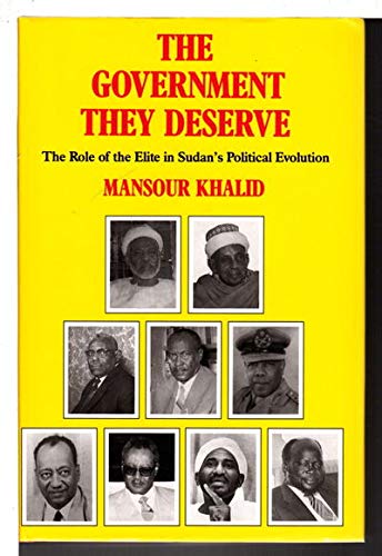 Beispielbild fr The Government They Deserve: the Role of the Elite in Sudan's Political Evolution zum Verkauf von Basler Afrika Bibliographien