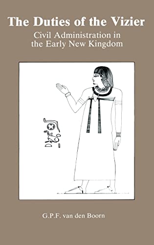 The Duties of the Vizier: Civil Administration in the Early New Kingdom (Studies in Egyptology Se...