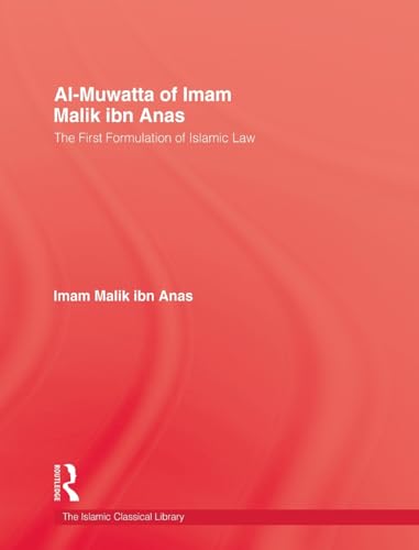 9780710303615: Al-Muwatta Of Iman Malik Ibn Ana: The First Formulation of Islamic Law (The Islamic-Classical Library Series)