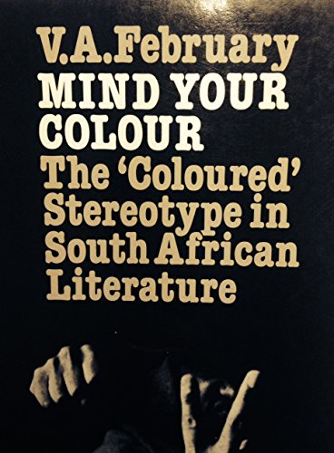 Beispielbild fr Mind Your Colour: The 'Coloured' Stereotype in South African Literature zum Verkauf von Anybook.com