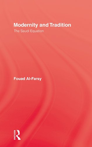 Stock image for Modernity and tradition. The Saudi Equation. for sale by Eryops Books