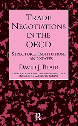 Beispielbild fr Trade Negotiations in the Oecd: Structures, Institutions and States zum Verkauf von P.C. Schmidt, Bookseller