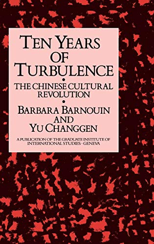 Stock image for Ten Years of Turbulence: The Chinese Cultural Revolution (Publication of the Graduate Institute of International Studi) for sale by St Vincent de Paul of Lane County