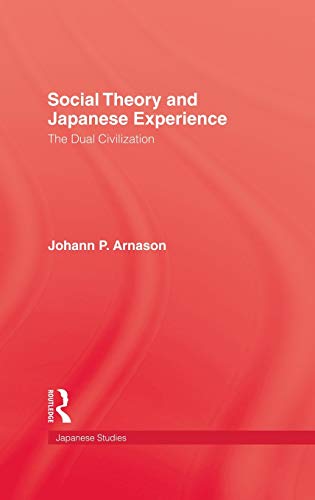 Social Theory And Japanese Experience The Dual Civilization