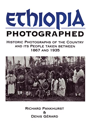 Stock image for Ethiopia Photographed: Historic Photographs of the Country and its People Taken Between 1867 and 1935 for sale by Chiron Media