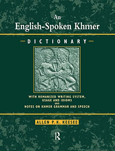 An English-spoken Khmer dictionary. With romanized writing system, usage, and idioms, and notes on Khmer speech and grammar. - Keesee, Allen P. K.