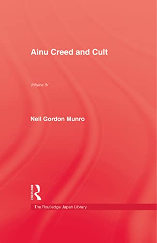 Ainu Creed and Cult (9780710305206) by Munro, Professor Neil Gordon; Watanabe, Professor H.; Seligman, Professor B. Z.