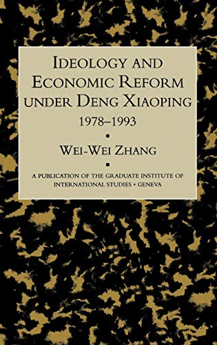 Stock image for Ideology & Econ Refor Under Deng: 1978-1993 (A Publication of the Graduate Institute of International Studies, Geneva) for sale by Chiron Media
