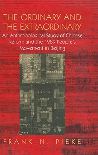 Stock image for Ordinary & The Extraordinary: An Anthropological Study of Chinese Reform and the 1989 People's Movement in Beijing for sale by Chiron Media