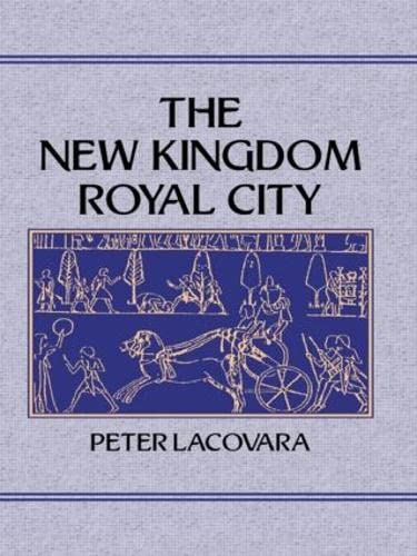 Lacovara: New Kingdom Royal City - Lacovara