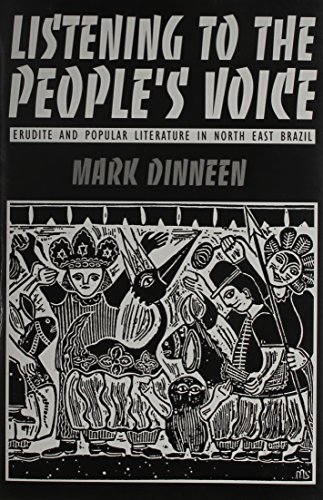 Stock image for Listening to the People's Voice: Erudite and Popular Literature in North East Brazil for sale by P.C. Schmidt, Bookseller