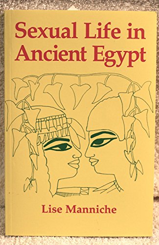 Sexual Life In Ancient Egypt - Lise Manniche