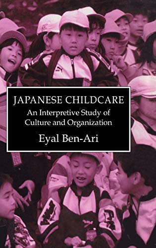 Beispielbild fr Japanese Childcare: An Interpretive Study of Culture and Organization (Japanese Studies (Kegan)) zum Verkauf von Books From California