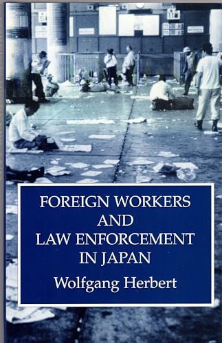 Stock image for Foreign Workers and Law Enforcement in Japan for sale by Alphaville Books, Inc.