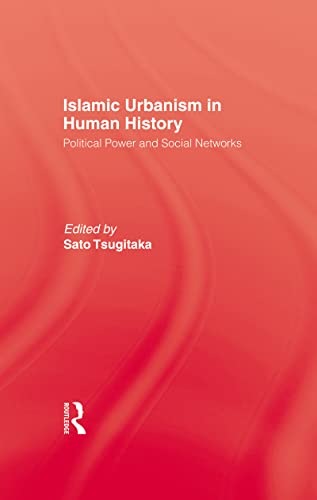 Stock image for Islamic Urbanism in Human History for sale by Midtown Scholar Bookstore