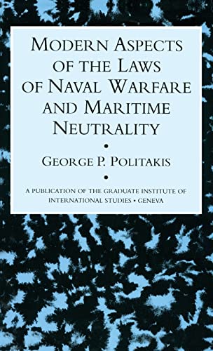 9780710305893: Modern Aspects Of The Laws Of Naval Warfare And Maritime Neutrality (Publication of the Graduate Institute of International Studies, Geneva)