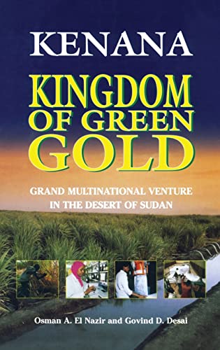Kenana, Kingdom of the Green Gold: Grand Multinational Venture in the Desert of Sudan