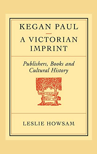 Beispielbild fr Kegan Paul. A Victorian Imprint. Publishers, Books and Cultural History. zum Verkauf von Antiquariaat Schot