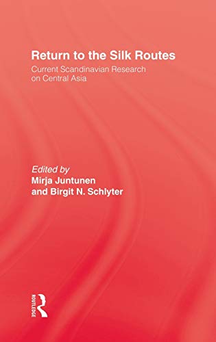 9780710306081: Return To The Silk Routes: Current Scandinavian Research on Central Asia