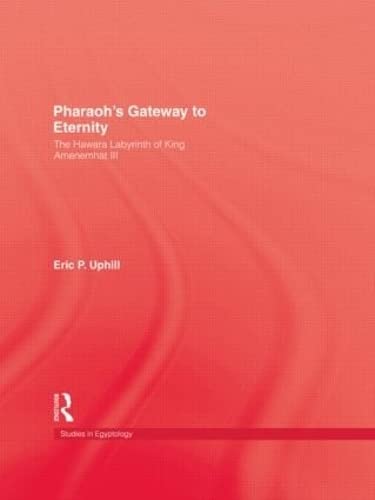 Stock image for Pharoah'S Gateway To Eternity: The Hawara Labyrinth of King Amenemhat III (Studies in Egyptology) for sale by Chiron Media
