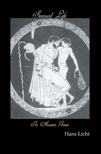Imagen de archivo de Sexual Life in Ancient Greece a la venta por Book Lover's Warehouse