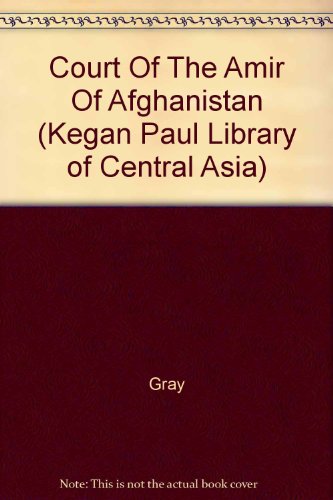 At The Court of the Amir of Afghanistan (9780710307804) by Gray; Gray, John Alfred