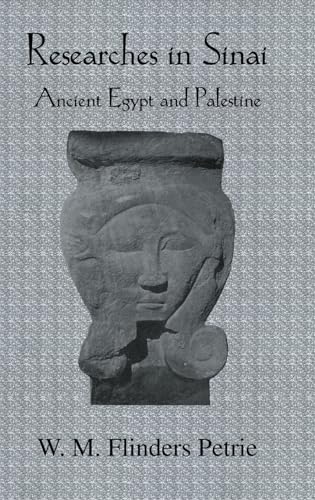 Stock image for Researches In Sinai: Ancient Egypt and Palestine (Kegan Paul library of ancient Egypt) for sale by Chiron Media