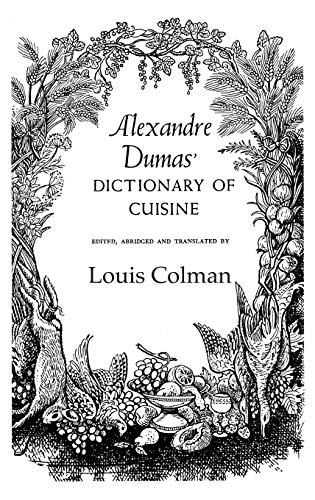 Stock image for Alexander Dumas Dictionary Of Cuisine for sale by Chiron Media