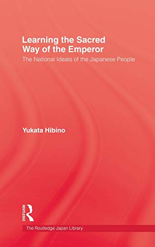 Stock image for Learning Sacred Way Of Emperor: The National Ideals of the Japanese People (Kegan Paul Japan Library) for sale by Chiron Media