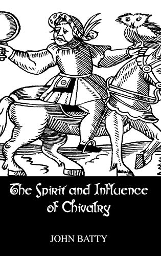 The Spirit and Influence of Chivalry