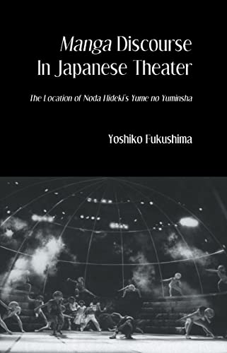 Beispielbild fr Manga Discourse in Japan Theatre: The Location of Nodu Hideki's No Yuminshu (Japanese Studies) zum Verkauf von Chiron Media