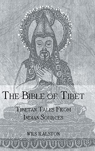 The Bible of Tibet (Kegan Paul Library of Religion and Mysticism) (9780710309488) by Ralston; Ralston, W. R. S.