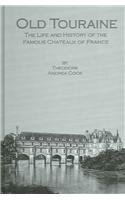 Beispielbild fr Old Touraine: The Life and History of the Famous Chateaux of France (Kegan Paul Travellers Series). 2 volumes. zum Verkauf von Powell's Bookstores Chicago, ABAA