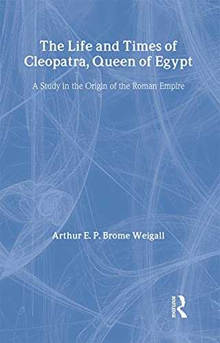 Imagen de archivo de The Life and Times Of Cleopatra: Queen of Egypt a la venta por WorldofBooks