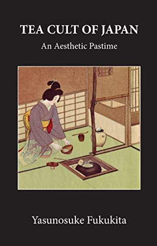 Imagen de archivo de Tea Cult Of Japan: An Aesthetic Pastime (Kegan Paul Japanese Tourist Library) a la venta por Chiron Media