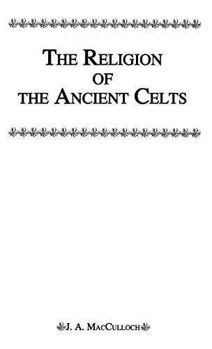 Stock image for Religion Of The Ancient Celts (Kegan Paul Library of Religion and Mysticism) for sale by Reuseabook