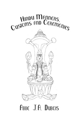 Hindu Manners, Customs and Ceremonies (Kegan Paul Library of Religion and Mysticism) (9780710310873) by Dubois, Professor Abbe J. A.