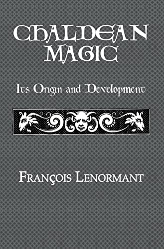 Beispielbild fr Chaldean Magic: Its Origin and Development (Kegan Paul Library of Arcana) zum Verkauf von Lucky's Textbooks