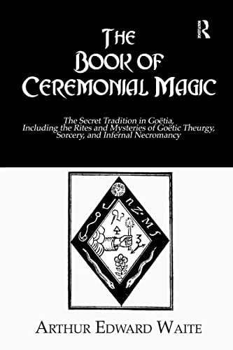 Beispielbild fr Book Ceremonial Magic The Secret Tradition in Goetia, Including the Rites and Mysteries of Goetic Theurgy, Sorcery and Infernal Necromancy Kegan Paul Library of Arcana zum Verkauf von PBShop.store US