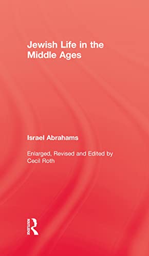 Jewish Life In The Middle Ages (Kegan Paul Library of Archaeology and History) (9780710311733) by Abrahams, Israel