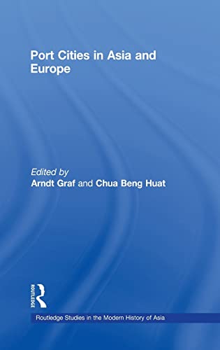 Stock image for Port Cities in Asia and Europe (Routledge Studies in the Modern History of Asia) for sale by Chiron Media