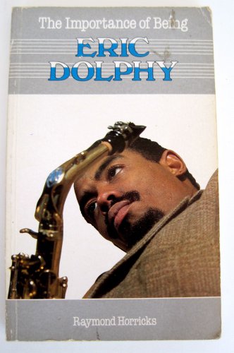 9780710430489: The Importance of Being Eric Dolphy (Jazz avant-garde)